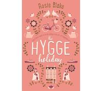 The Hygge Holiday: Rosie Blake