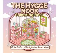 The Hygge Nook: A Cosy Retreat Corners Colouring Book for Adults and Teens - Cute, Relaxing, Bold & Easy Designs for Stress Relief