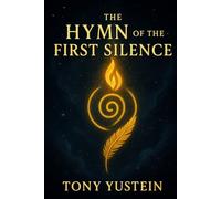 The Hymn of the First Silence