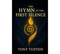 The Hymn of the First Silence