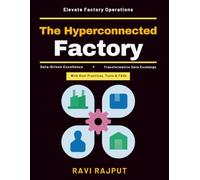 The Hyperconnected Factory: Data Security in Industry | Operational Transparency | Networked Systems | Legacy System Integration | Collaboration Tools | Remote Collaboration | Industrial Networks