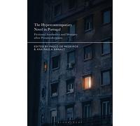 The Hypercontemporary Novel in Portugal: Fictional Aesthetics and Memory after Postmodernism