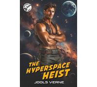 The Hyperspace Heist: A Gay Galactic Space Opera Sci-Fi Adventure: 1