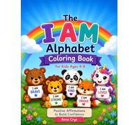 The I AM Alphabet Coloring Book for Kids Ages 4-8: Positive Affirmations to Build Confidence