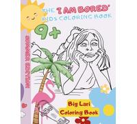 The 'I Am Bored' Kids Coloring Book: Summer Edition Age 9+