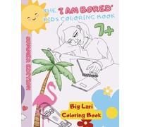 The 'I Am Bored' Kids Coloring Book: Summer Edition Ages 7+