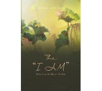 THE I AM: Unlocking the Master Within