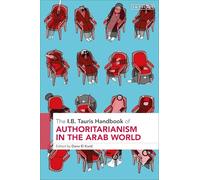 The I.B. Tauris Handbook of Authoritarianism in the Arab World