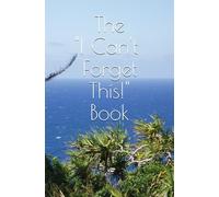 The "I Can't Forget This!" Book