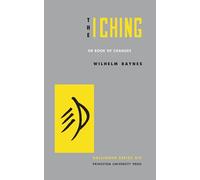 The I Ching: Or, Book of Changes