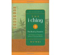 The I Ching: The Book of Answers