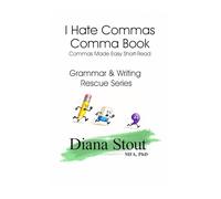 The I Hate Commas Comma Book: Commas Made Easy Short-Read