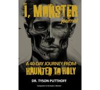 The I, Monster Journal: A 40-Day Journey from Haunted to Holy