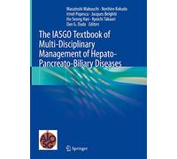 The Iasgo Textbook of Multi-disciplinary Management of Hepato-pancreato-biliary Diseases