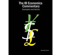 The IB Economics Commentary: Examples and Advice - Zouev Alexander