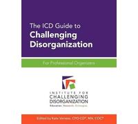 The ICD Guide to Challenging Disorganization (Tascabile)