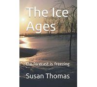 The Ice Ages: the forecast is freezing