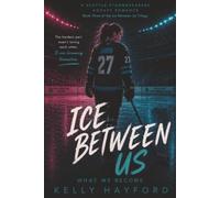 The Ice Between Us: Book Three