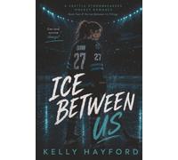 The Ice Between Us: Book Two