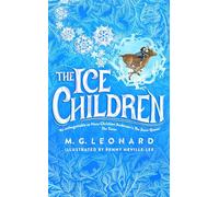 M. G. Leonard Penny Neville-Lee The Ice Children (Copertina rigida)