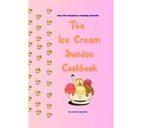 The Ice Cream Sundae Cookbook