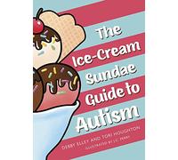Debby Elley Tori Houghto The Ice-Cream Sundae Guide to Autis (Copertina rigida)