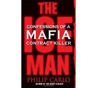 The Ice Man: Confessions of a Mafia Contract Killer