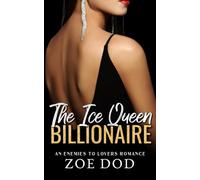 The Ice Queen Billionaire: An Enemies To Lovers Romance: 4