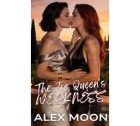 The Ice Queen's Weakness: A Spicy Lesbian/ Sapphic Romance