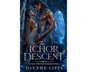The Ichor Descent: A Naga Monster Romance (Book 1)