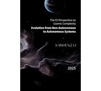 The ICI Perspective on Cosmic Complexity: Evolution from Non-Autonomous to Autonomous Systems