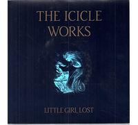The Icicle Works - Little Girl Lost