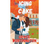 The Icing on the Cake: A Sweet Small Town Hockey Romcom