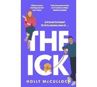 The Ick: A totally hilarious enemies to lovers, forced proximity romantic comedy