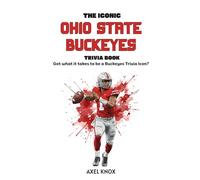 THE ICONIC OHIO STATE BUCKEYES Trivia Book