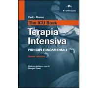 The ICU book. Terapia intensiva. Principi fondamentali