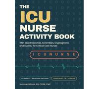 The ICU Nurse Activity Book: 100+ Word Searches, Scrambles, Cryptograms and Sudoku for Critical Care Nurses