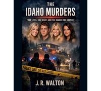 The Idaho Murders: Four Lives, One Night, and the Search for Justice