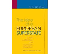 The Idea of a European Superstate: Public Justification and European Integration