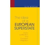 L'idea di un superstato europeo – Giustificazione pubblica e integrazione europea