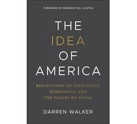 The Idea of America: Reflections on Inequality, Democracy, and the Values We Share