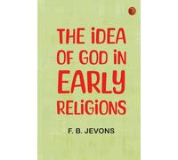 The Idea of God in Early Religions