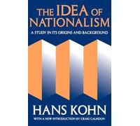 The Idea of Nationalism: A Study in Its Origins and Background