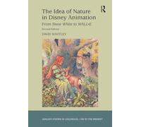 The Idea of Nature in Disney Animation: From Snow White to WALL-E