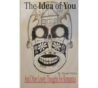 The Idea of You: And Other Lonely Thoughts for Romantics