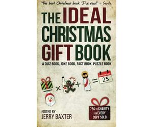 The Ideal Christmas Gift Book: A Quiz Book, Joke Book, Fact Book, Puzzle Book by Jerry Baxter (2015-10-12)
