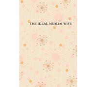 The ideal muslim wife - Lemu, Kathir