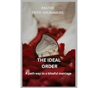 THE IDEAL ORDER: A path way to a blissful marriage