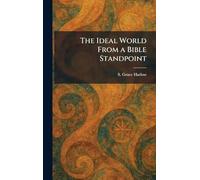 The Ideal World From a Bible Standpoint