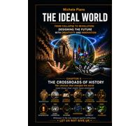 THE IDEAL WORLD: FROM COLLAPSE TO REVOLUTION: DESIGN THE FUTURE WITH CREATIVITY AND INNOVATION